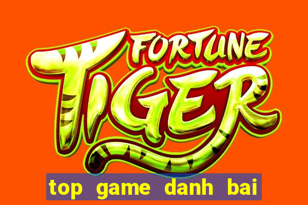 top game danh bai hay nhat