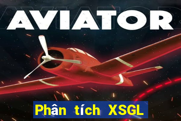 Phân tích XSGL ngày mai