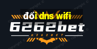 đổi dns wifi