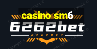 casino sm6