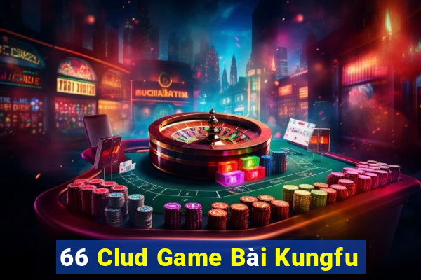 66 Clud Game Bài Kungfu