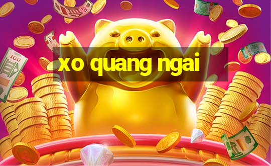 xo quang ngai