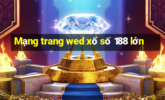 Mạng trang wed xổ số 188 lớn