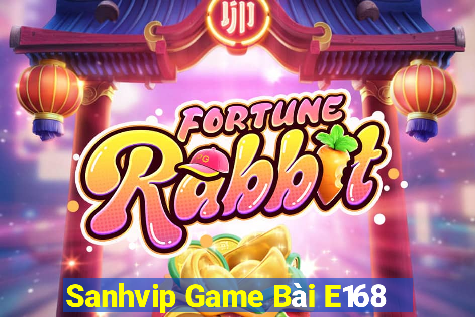 Sanhvip Game Bài E168