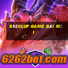 B52Clup Game Bài Mới