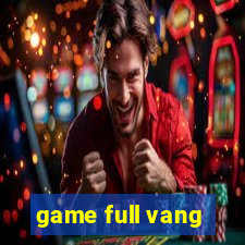 game full vang