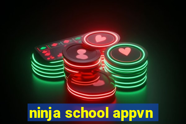 ninja school appvn