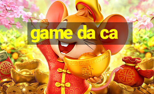 game da ca