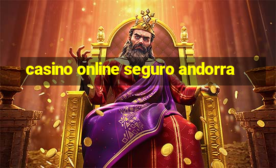 casino online seguro andorra