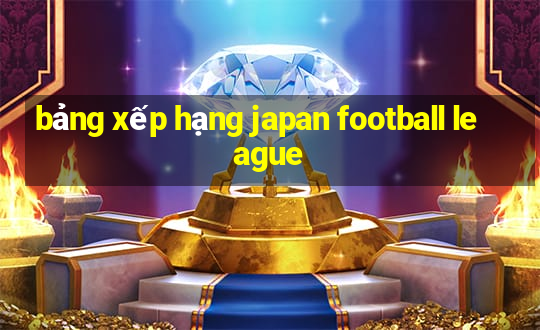 bảng xếp hạng japan football league