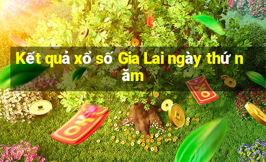 Kết quả xổ số Gia Lai ngày thứ năm