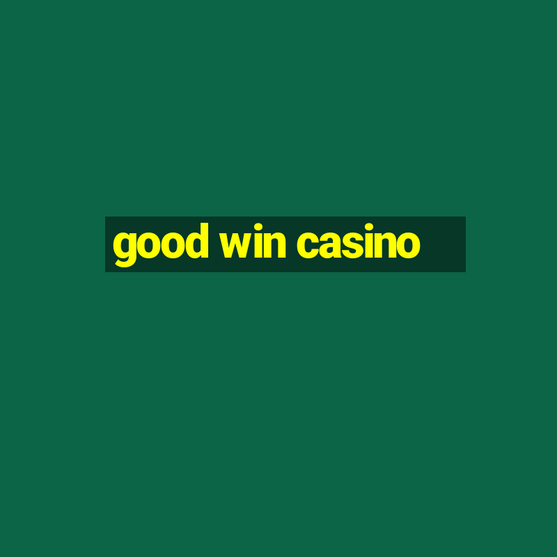 good win casino