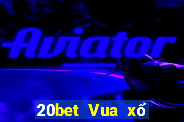 20bet Vua xổ số tranh giành táo