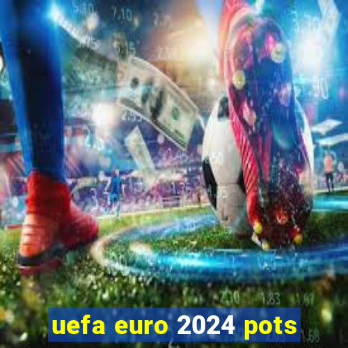 uefa euro 2024 pots