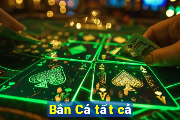 Bắn Cá tất cả