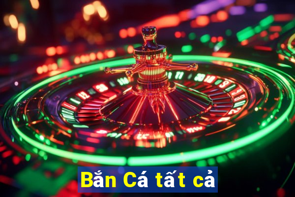 Bắn Cá tất cả