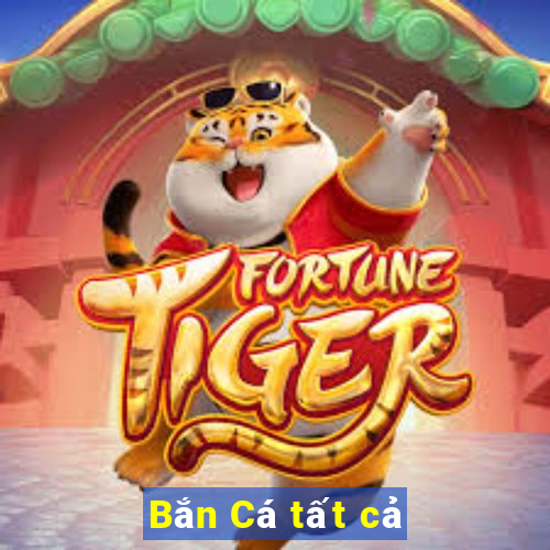 Bắn Cá tất cả