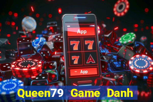 Queen79 Game Danh Bai 3C