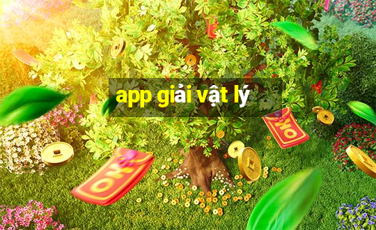 app giải vật lý