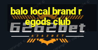 balo local brand regods club