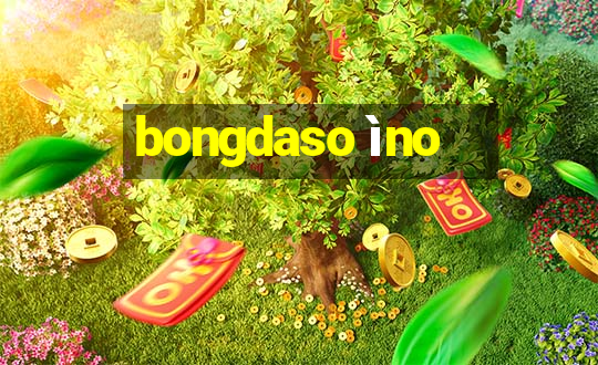 bongdaso ìno