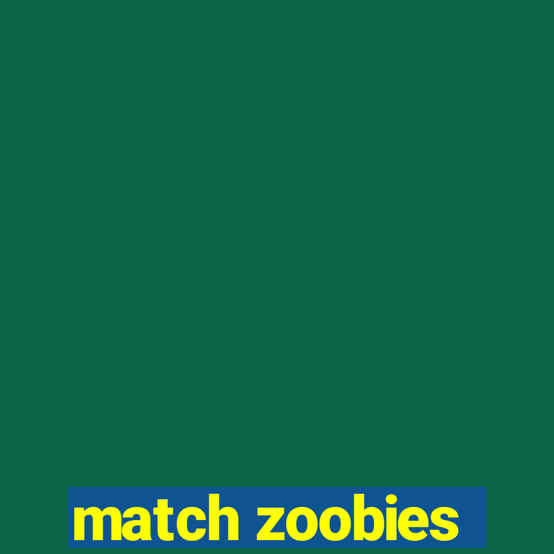 match zoobies