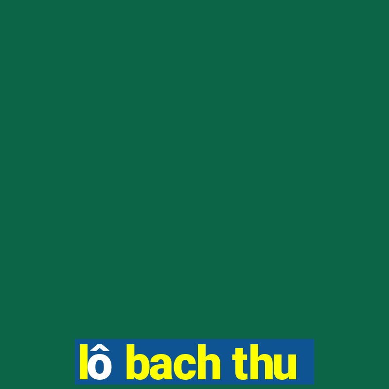 lô bach thu