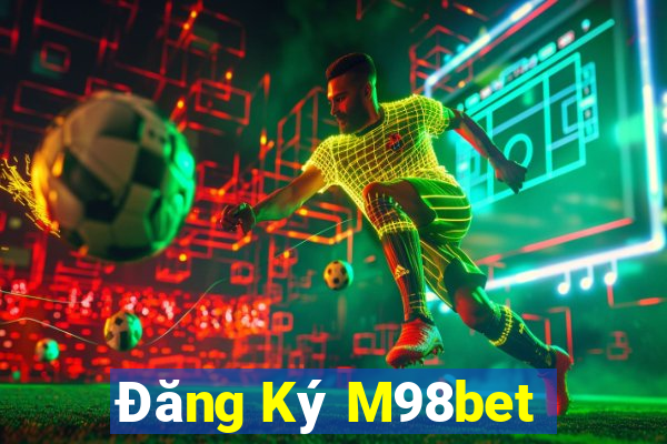 Đăng Ký M98bet