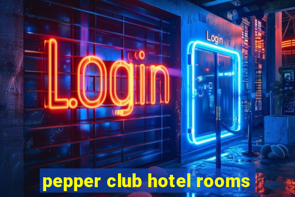 pepper club hotel rooms