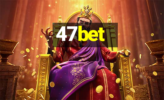 47bet