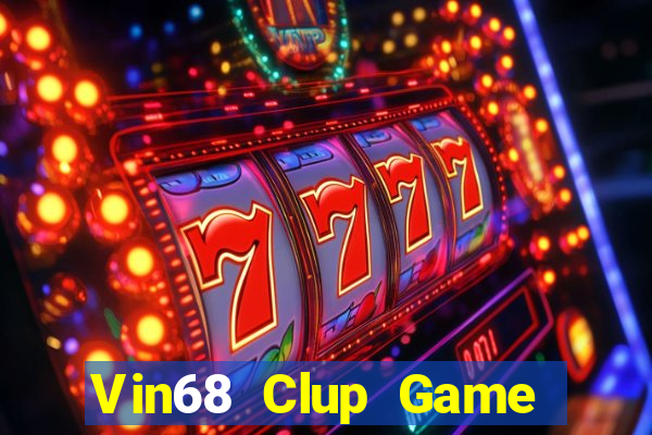 Vin68 Clup Game Bài 69 Doi Thuong