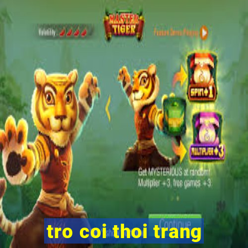 tro coi thoi trang