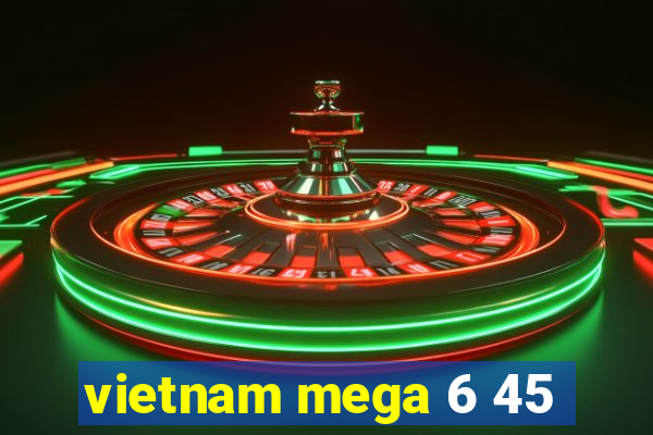 vietnam mega 6 45