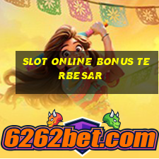 slot online bonus terbesar