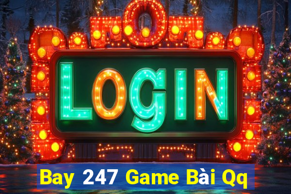 Bay 247 Game Bài Qq