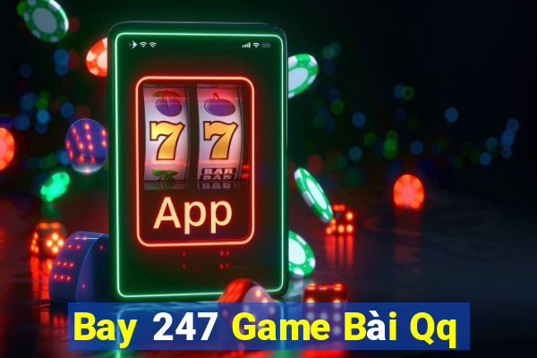 Bay 247 Game Bài Qq