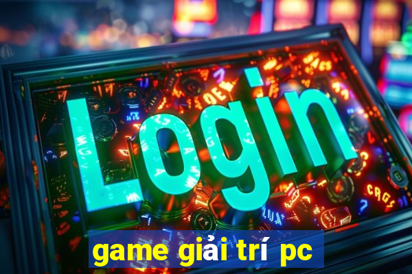 game giải trí pc