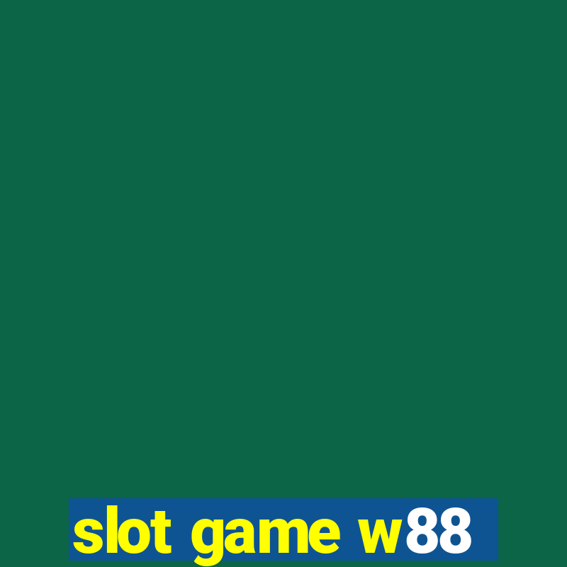 slot game w88