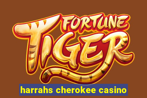 harrahs cherokee casino