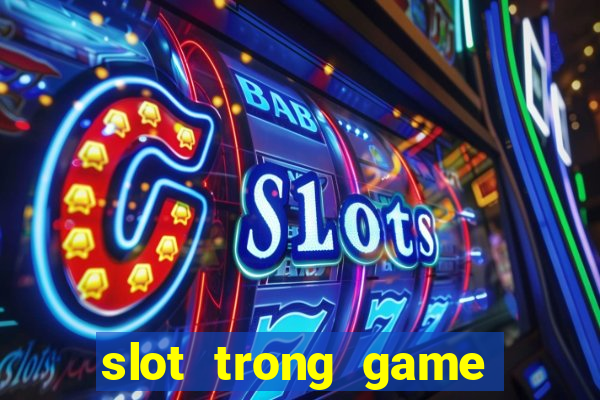 slot trong game là gì