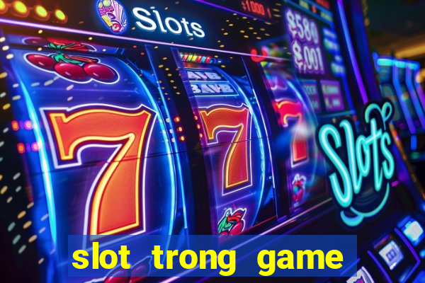 slot trong game là gì