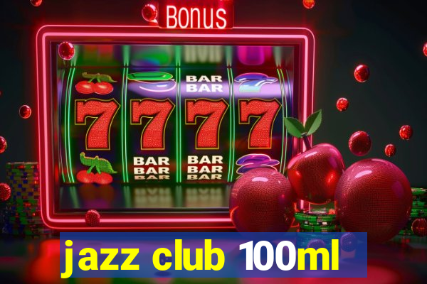 jazz club 100ml