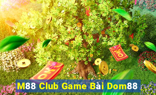 M88 Club Game Bài Dom88