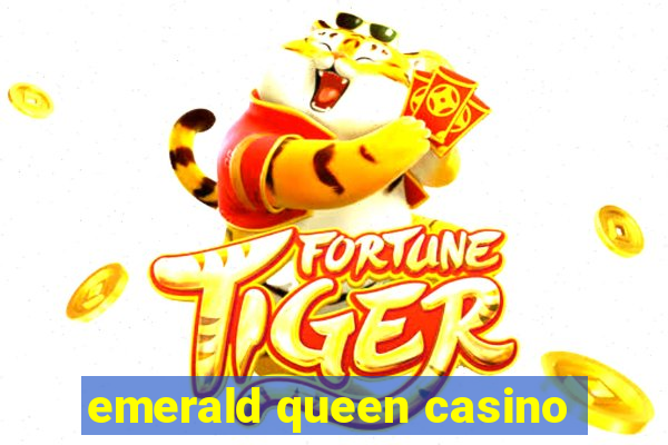 emerald queen casino