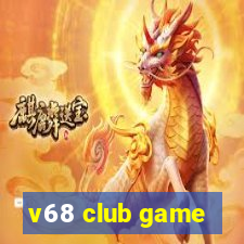 v68 club game