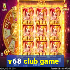 v68 club game