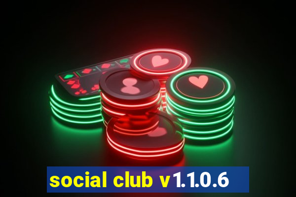 social club v1.1.0.6