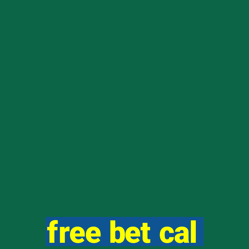 free bet cal