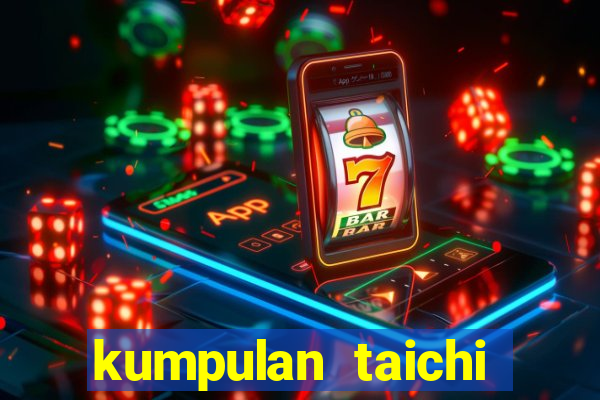 kumpulan taichi maharaja lawak