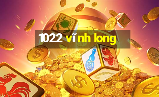 1022 vĩnh long